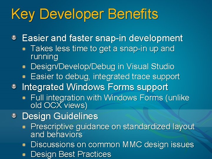 Key Developer Benefits Easier and faster snap-in development Takes less time to get a