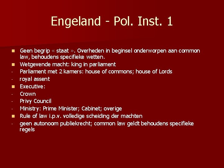 Engeland - Pol. Inst. 1 n n - Geen begrip « staat » .