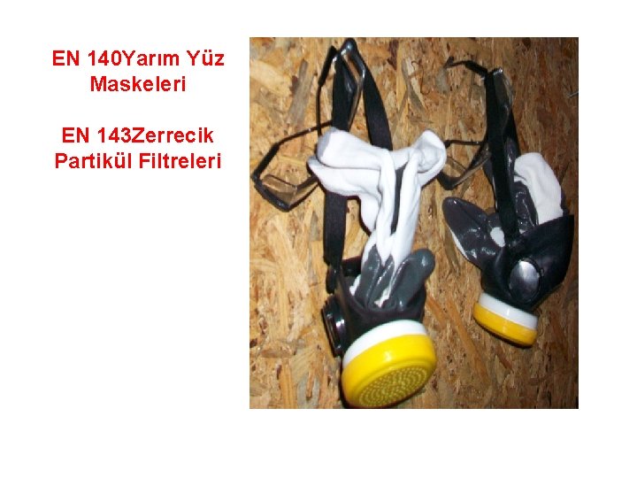 EN 140 Yarım Yüz Maskeleri EN 143 Zerrecik Partikül Filtreleri 