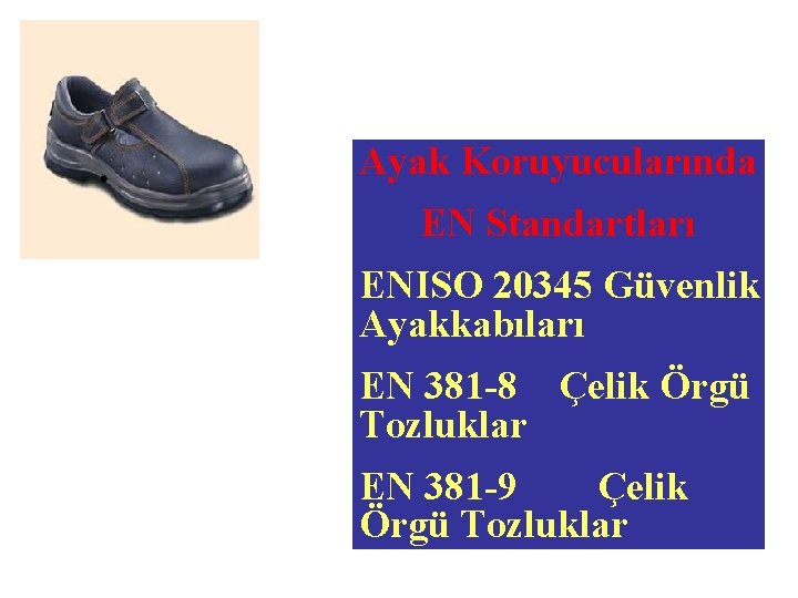 Ayak Koruyucularında EN Standartları ENISO 20345 Güvenlik Ayakkabıları EN 381 -8 Çelik Örgü Tozluklar