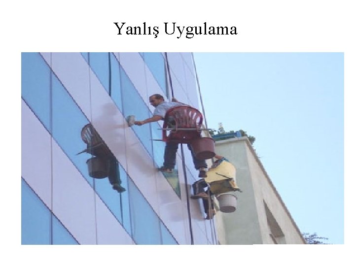 Yanlış Uygulama 34 