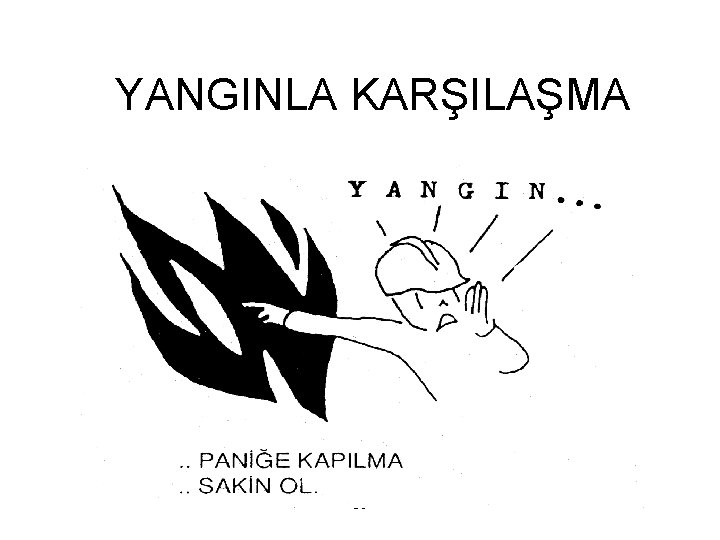 YANGINLA KARŞILAŞMA 69 