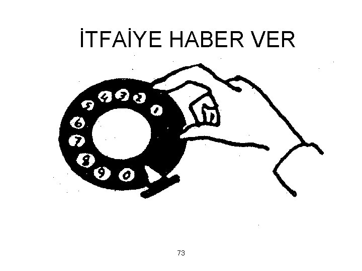 İTFAİYE HABER VER 73 