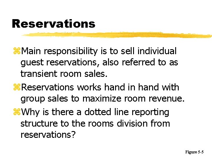 Reservations z. Main responsibility is to sell individual guest reservations, also referred to as