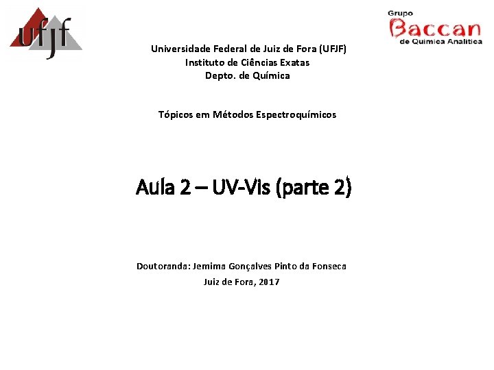 Universidade Federal de Juiz de Fora (UFJF) Instituto de Ciências Exatas Depto. de Química