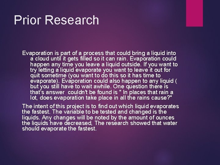 Prior Research Evaporation is part of a process that could bring a liquid into