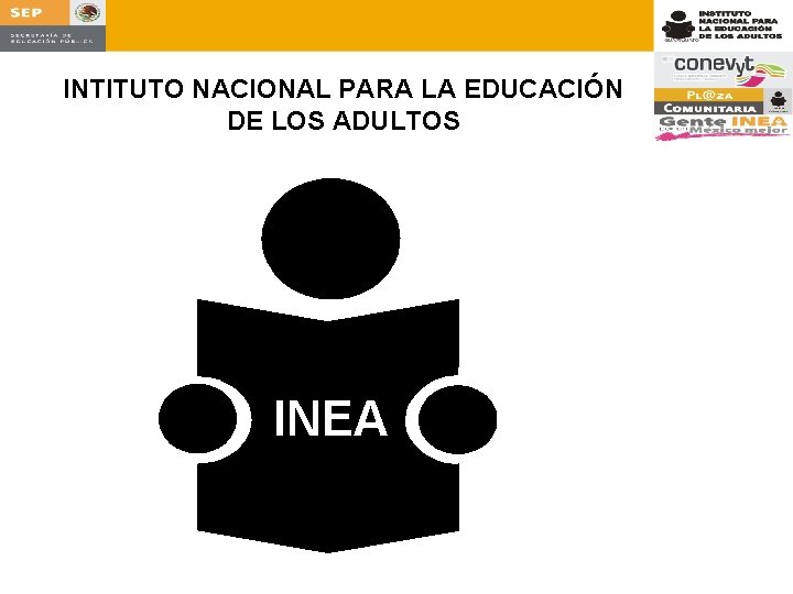 INTITUTO NACIONAL PARA LA EDUCACIÓN DE LOS ADULTOS INEA 