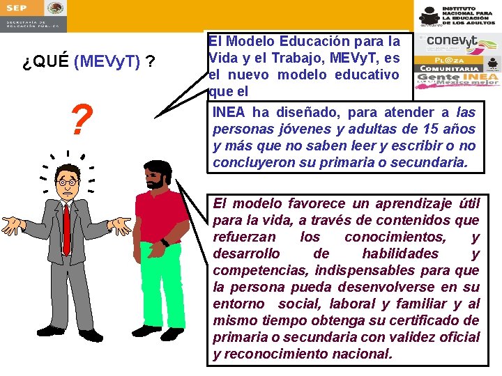 ¿QUÉ (MEVy. T) ? ? El Modelo Educación para la Vida y el Trabajo,