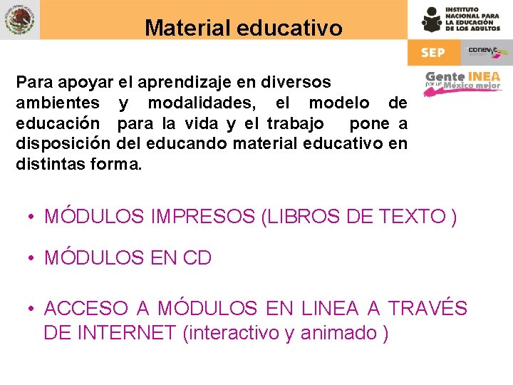 Material educativo Para apoyar el aprendizaje en diversos ambientes y modalidades, el modelo de