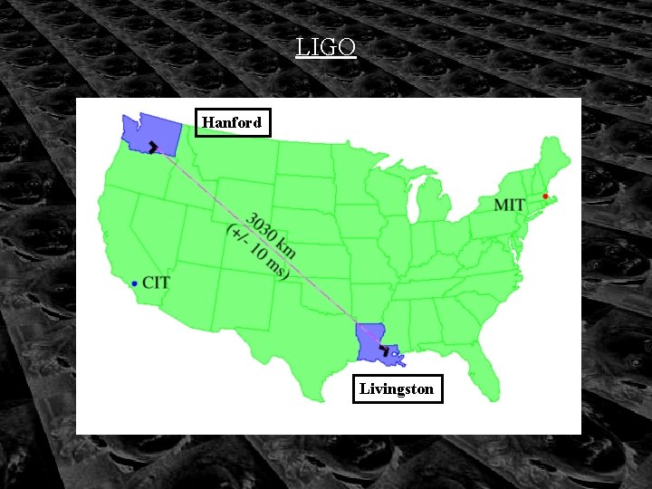 LIGO Hanford Livingston 