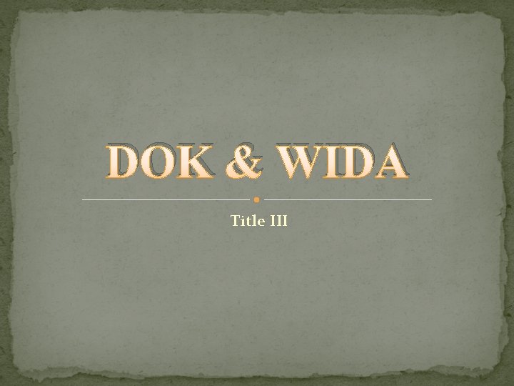 DOK & WIDA Title III 