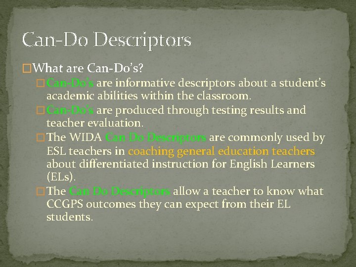 Can-Do Descriptors �What are Can-Do’s? � Can-Do’s are informative descriptors about a student’s academic