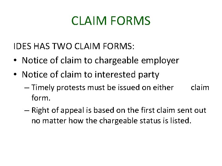 CLAIM FORMS IDES HAS TWO CLAIM FORMS: • Notice of claim to chargeable employer
