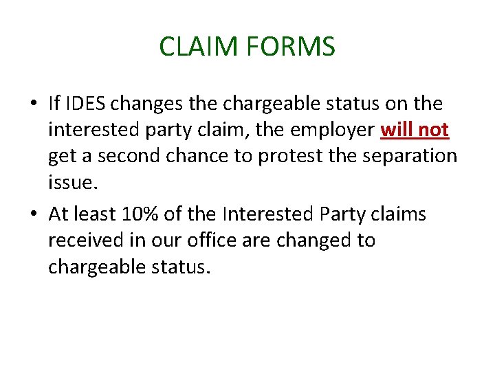 CLAIM FORMS • If IDES changes the chargeable status on the interested party claim,