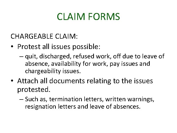 CLAIM FORMS CHARGEABLE CLAIM: • Protest all issues possible: – quit, discharged, refused work,