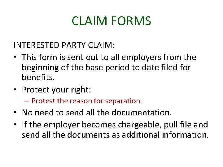 CLAIM FORMS INTERESTED PARTY CLAIM: • This form is sent out to all employers
