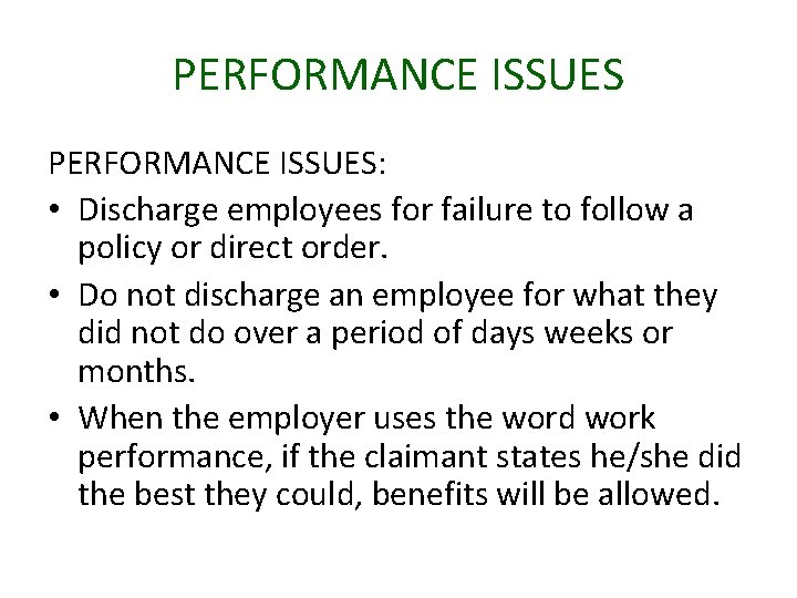 PERFORMANCE ISSUES: • Discharge employees for failure to follow a policy or direct order.