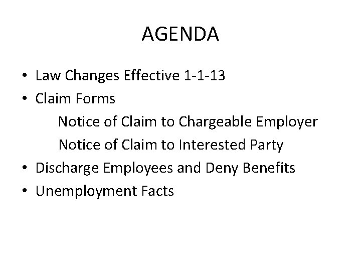 AGENDA • Law Changes Effective 1 -1 -13 • Claim Forms Notice of Claim