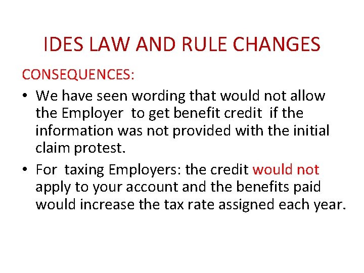 IDES LAW AND RULE CHANGES CONSEQUENCES: • We have seen wording that would not