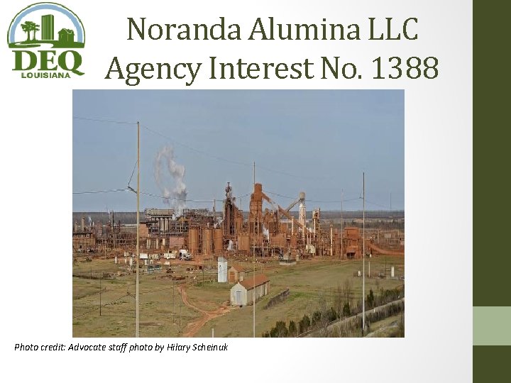 Noranda Alumina LLC Agency Interest No. 1388 Photo credit: Advocate staff photo by Hilary Noranda Alumina LLC Agency Interest No. 1388 Photo credit: Advocate staff photo by Hilary
