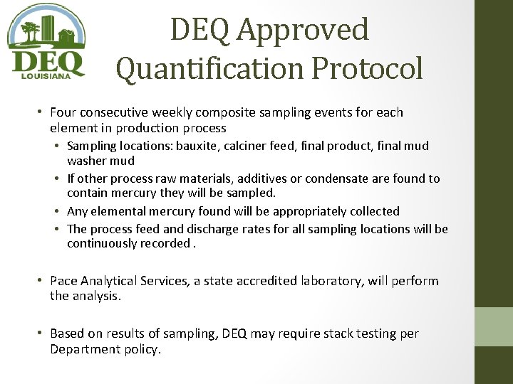 DEQ Approved Quantification Protocol • Four consecutive weekly composite sampling events for each element DEQ Approved Quantification Protocol • Four consecutive weekly composite sampling events for each element