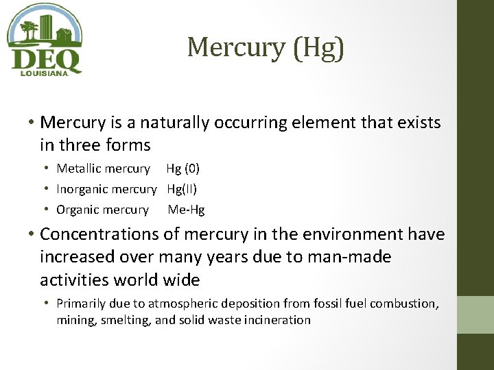 Mercury (Hg) • Mercury is a naturally occurring element that exists in three forms Mercury (Hg) • Mercury is a naturally occurring element that exists in three forms