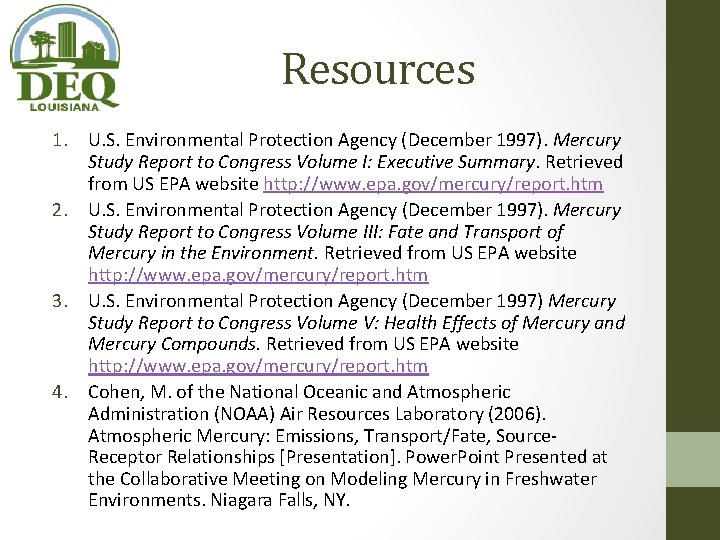 Resources 1. U. S. Environmental Protection Agency (December 1997). Mercury Study Report to Congress Resources 1. U. S. Environmental Protection Agency (December 1997). Mercury Study Report to Congress