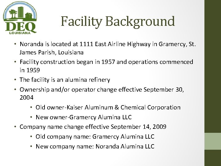 Facility Background • Noranda is located at 1111 East Airline Highway in Gramercy, St. Facility Background • Noranda is located at 1111 East Airline Highway in Gramercy, St.