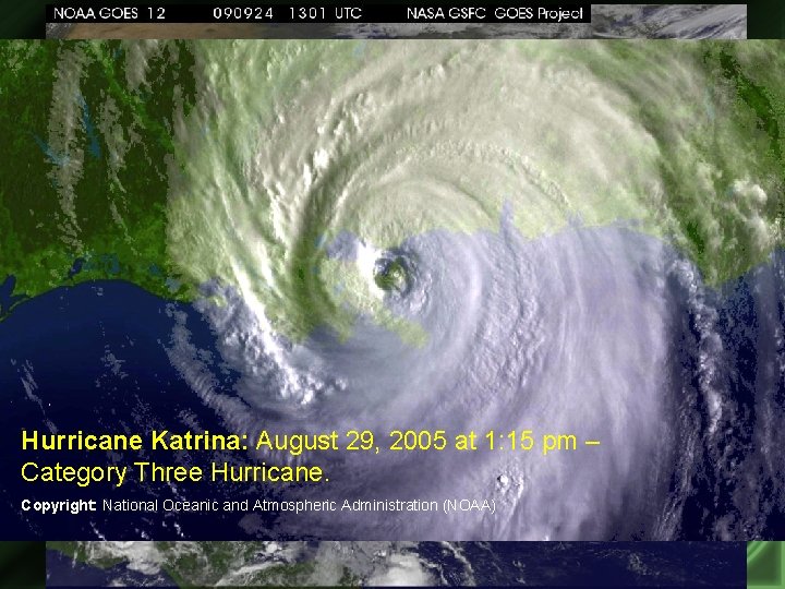 Weather Tool: GOES Hurricane Katrina: August 29, 2005 at 1: 15 pm – Category