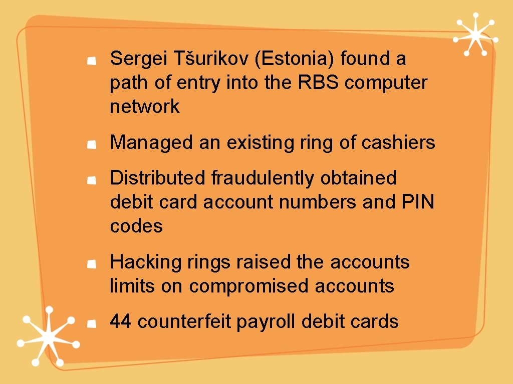 Sergei Tšurikov (Estonia) found a path of entry into the RBS computer network Managed