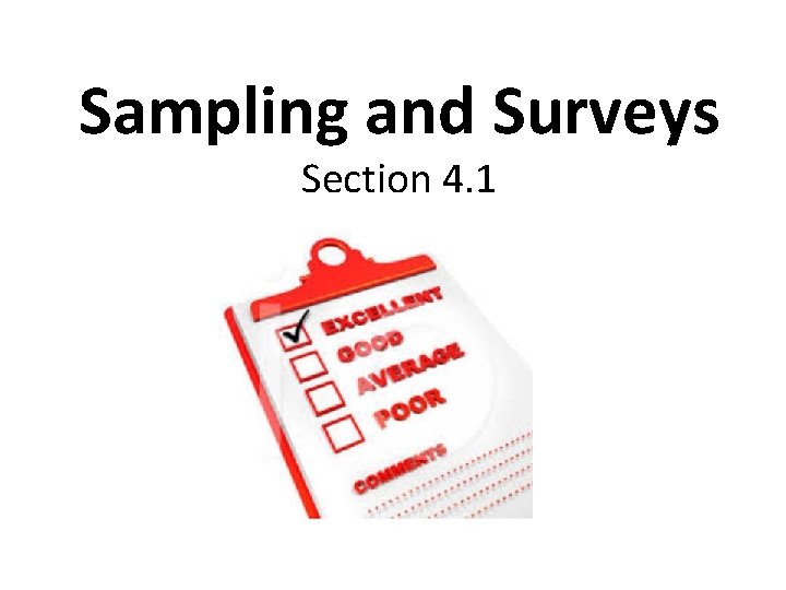 Sampling and Surveys Section 4. 1 