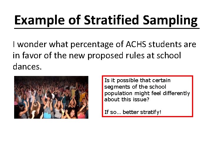 Example of Stratified Sampling I wonder what percentage of ACHS students are in favor