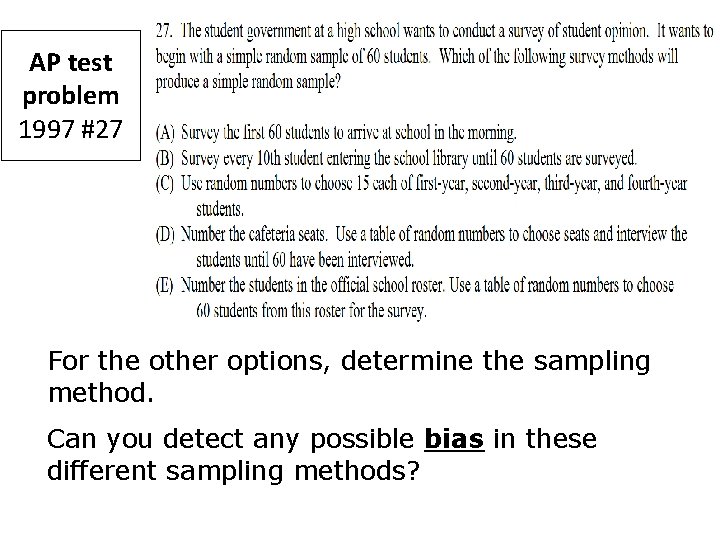 AP test problem 1997 #27 For the other options, determine the sampling method. Can