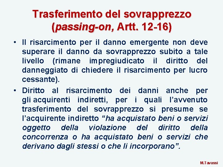 Trasferimento del sovrapprezzo (passing-on, Artt. 12 -16) • Il risarcimento per il danno emergente