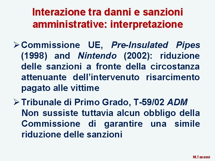 Interazione tra danni e sanzioni amministrative: interpretazione Ø Commissione UE, Pre-Insulated Pipes (1998) and