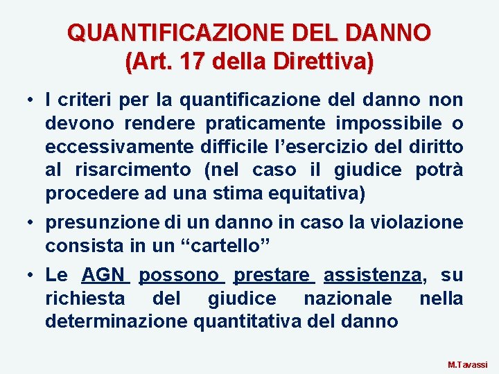 QUANTIFICAZIONE DEL DANNO (Art. 17 della Direttiva) • I criteri per la quantificazione del