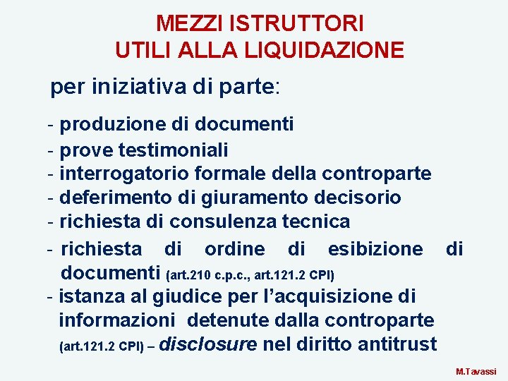 MEZZI ISTRUTTORI UTILI ALLA LIQUIDAZIONE per iniziativa di parte: - produzione di documenti -