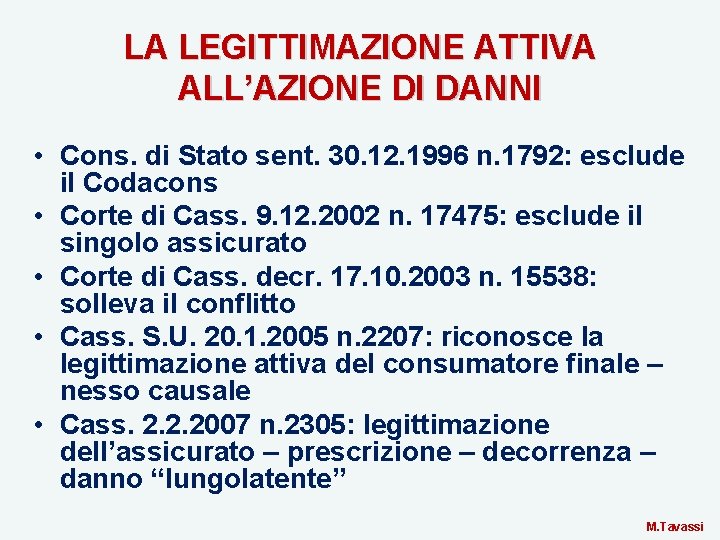 LA LEGITTIMAZIONE ATTIVA ALL’AZIONE DI DANNI • Cons. di Stato sent. 30. 12. 1996