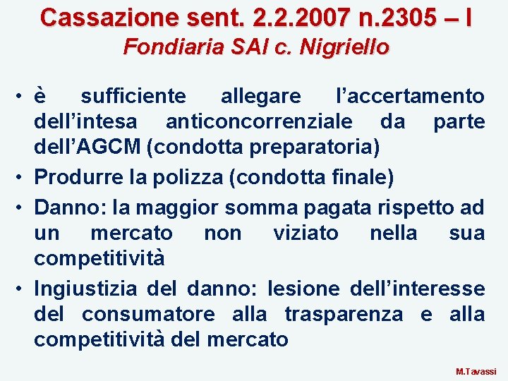 Cassazione sent. 2. 2. 2007 n. 2305 – I Fondiaria SAI c. Nigriello •