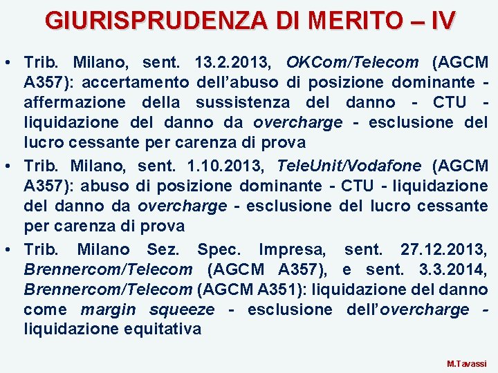 GIURISPRUDENZA DI MERITO – IV • Trib. Milano, sent. 13. 2. 2013, OKCom/Telecom (AGCM