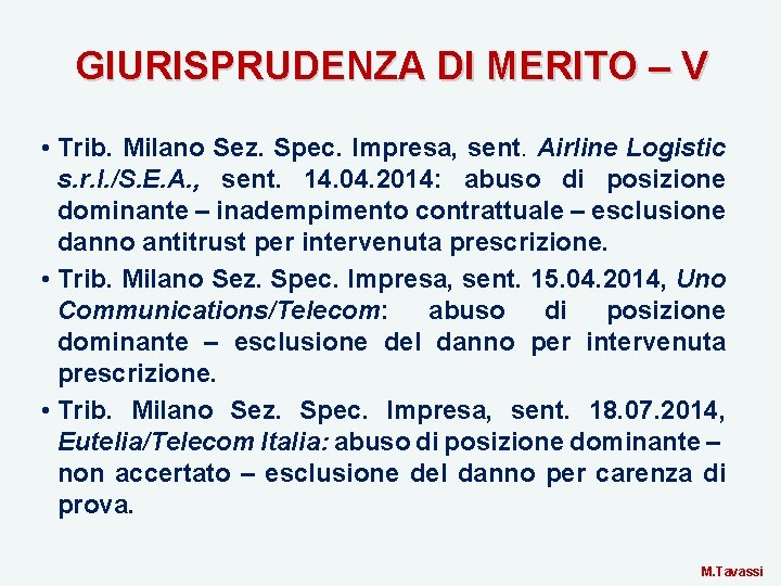 GIURISPRUDENZA DI MERITO – V • Trib. Milano Sez. Spec. Impresa, sent. Airline Logistic