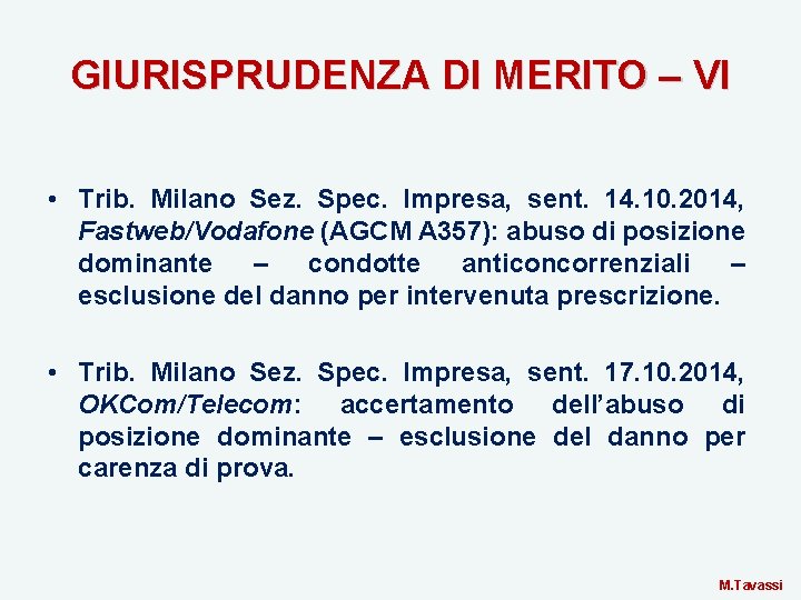 GIURISPRUDENZA DI MERITO – VI • Trib. Milano Sez. Spec. Impresa, sent. 14. 10.