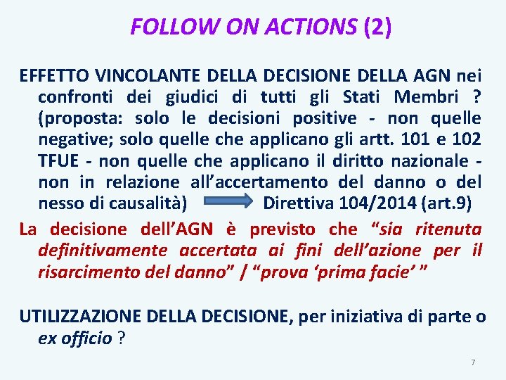 FOLLOW ON ACTIONS (2) EFFETTO VINCOLANTE DELLA DECISIONE DELLA AGN nei confronti dei giudici