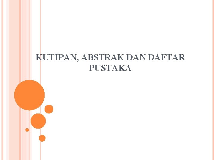 KUTIPAN, ABSTRAK DAN DAFTAR PUSTAKA 