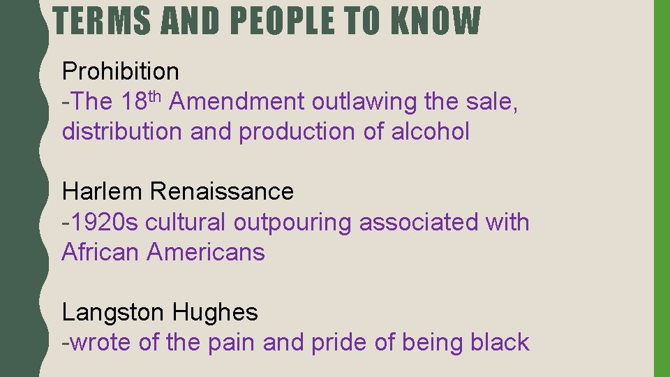 TERMS AND PEOPLE TO KNOW Prohibition -The 18 th Amendment outlawing the sale, distribution