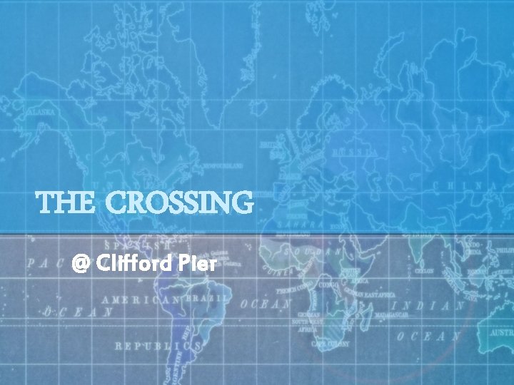 THE CROSSING @ Clifford Pier 