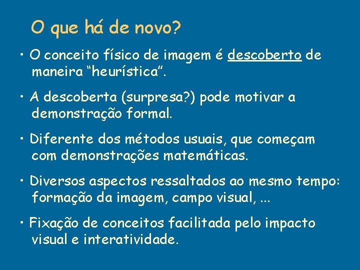 O que há de novo? • O conceito físico de imagem é descoberto de O que há de novo? • O conceito físico de imagem é descoberto de