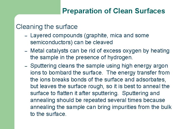Preparation of Clean Surfaces Cleaning the surface – – – Layered compounds (graphite, mica