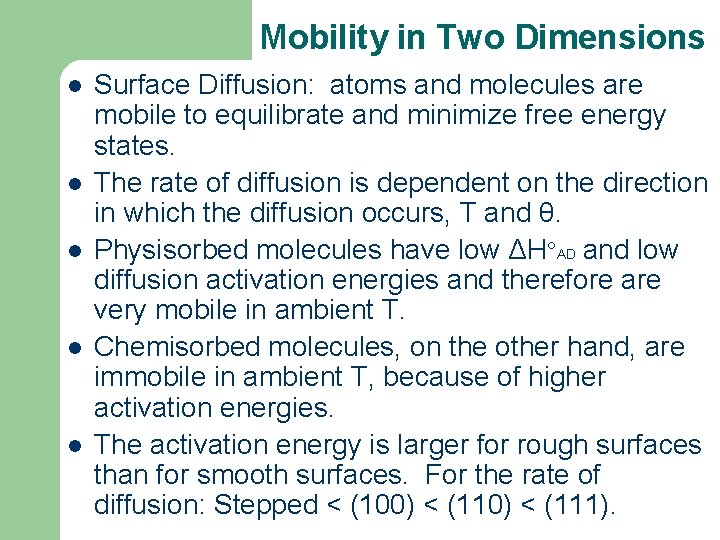 Mobility in Two Dimensions l l l Surface Diffusion: atoms and molecules are mobile