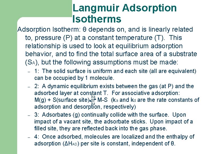 Langmuir Adsorption Isotherms Adsorption Isotherm: θ depends on, and is linearly related to, pressure